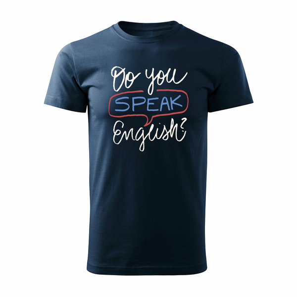 Koszulka do you speak English dla anglisty nauczyciela angielskiego męska granatowa REGULAR